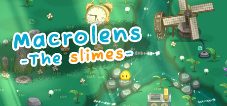 Macrolens: The Slimes