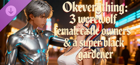 OKeverything:3 werewolf female castle owners & a super black gardener 2
