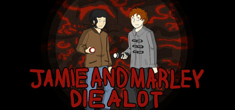 Jamie and Marley Die A Lot