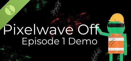Pixelwave Off Episode 1 Demo