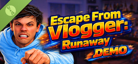 Escape from Vlogger: Runaway Demo