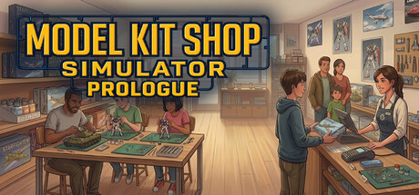 Model Kit Shop Simulator: Prologue