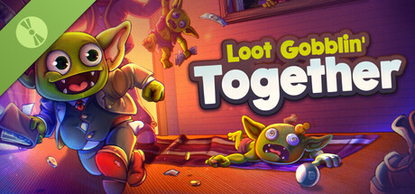 Loot Gobblin' Together Demo