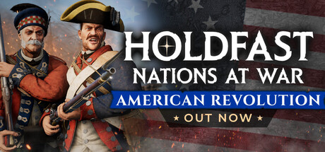 Holdfast: American Revolution