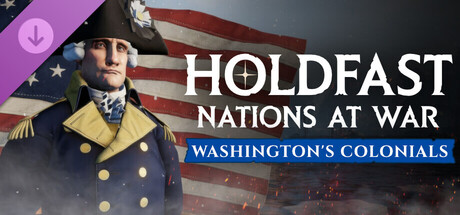 Holdfast: American Revolution - Washington’s Colonials