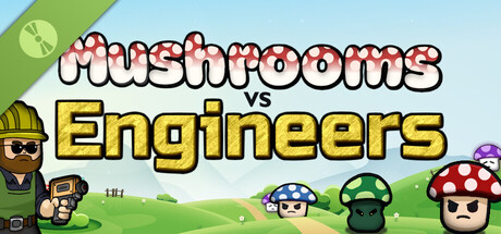 Mushrooms vs Engineers Demo