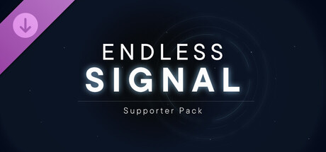 ENDLESS SIGNAL - Supporter Pack