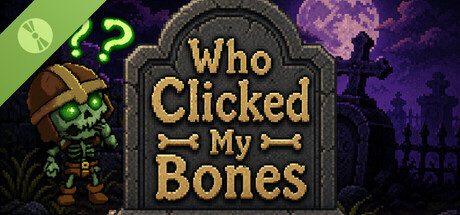 Who Clicked My Bones Demo