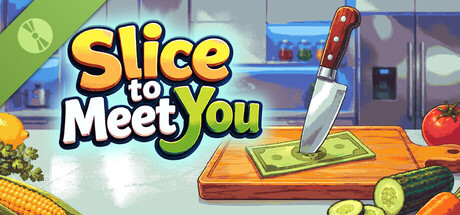 Slice To Meet You Demo