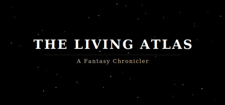 The Living Atlas: A Fantasy Chronicler