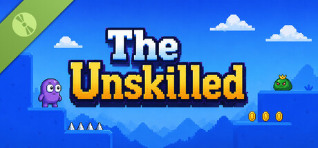 The Unskilled Demo