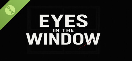 Eyes In The Window Demo