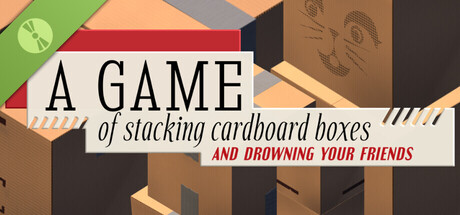 A GAME of stacking cardboard boxes AND DROWNING YOUR FRIENDS Demo